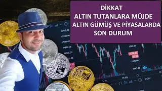 ALTIN VE GÜMÜŞ YATIRIMCISI DİKKAT PİYASALARDA SON DURUM