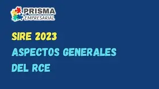 SIRE 2023: Aspectos Generales del RCE ✅