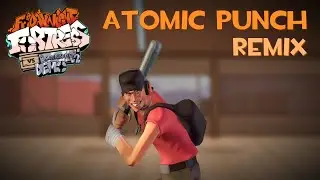 FNFortress Vs. Mann Co - Atomic Punch REMIX [FANMADE]