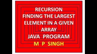 Recursion Finding Largest Element In Array Lesson 82