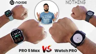 CMF Nothing Watch PRO vs Noise PRO 5 Max Comparison | Which one should you buy?