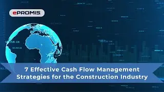 7 Effective Cash Flow Management Strategies to Transform the Construction Industry