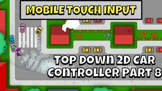 Mobile touch input - How to create a 2D Arcade Style Top Down Car Controller Unity tutorial Part 8