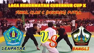 LAGA FINAL KEHORMATAN GUBERNUR CUP X  BALI CLASS C PUTRA  (DEWASA) #SILATBALI #BAKTINEGARA