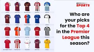 Who Are Your Picks For The Top Four In The Premier League This Season? | Protected By DMCA.com