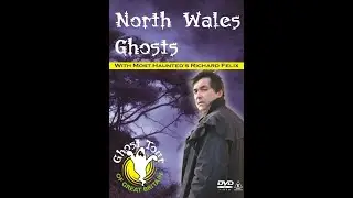 National Ghost Tour of Great Britain - Richard Felix - North Wales