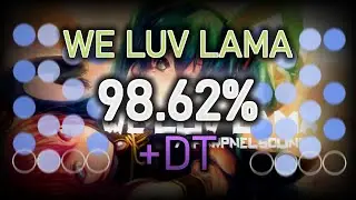 osu!mania - WE LUV LAMA +DT 98.62% 949.6k