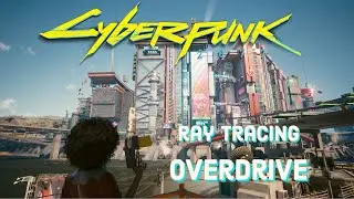 Cyberpunk 2077 Ray Tracing: Overdrive Mode (Technology Preview)
