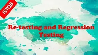 ISTQB Foundation Course. Regression Testing and Re-testing
