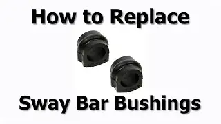 How to Replace Nissan Sway Bar Bushings