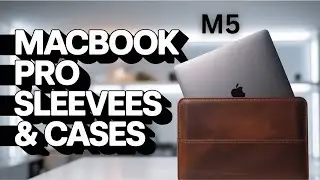 20 Must Have MacBook Pro M5 Sleeves & Cases for 2025