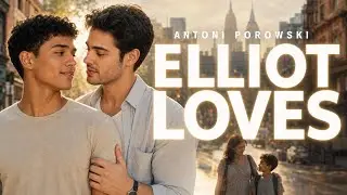 Elliot Loves | Antoni Porowski | Full Romantic movie
