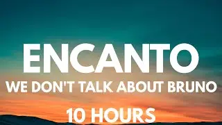 [10 HOURS LOOP] We Don't Talk About Bruno (From 