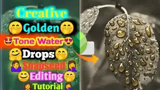 How to make golden colour in snapseedtive waterdropsEditingGle glowCratve leafEditingHowtoadd gloden