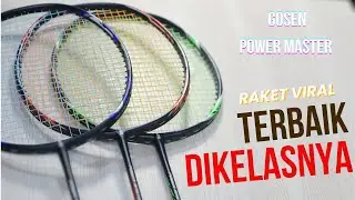 REVIEW RAKET BULUTANGKIS GOSEN POWER MASTER 110, 130, & 180