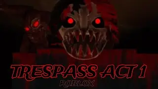 Roblox TRESPASS ACT 1 REVISIT - Normal Mode
