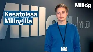 Kesätöissä Millogilla: ICT-harjoittelija