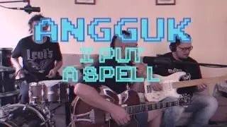 I PUT A SPELL ON YOU - SCREAMIN' JAY HAWKINS (ANGGUK COVER)