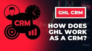 How does GHL | GoHighLevel Work as a CRM? Highlevel overview