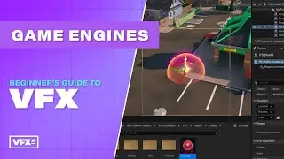 Game Engines | Beginner's Guide to VFX