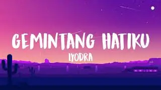 Lyodra ~ gemintang hatiku (lyrics)