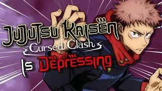 Jujutsu Kaisen Cursed Clash Is Depressing