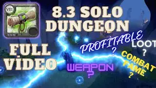 8.3 SOLO DUNGEON FULL VİDEO | Profitable? Difficult? Cost? Weapon?
