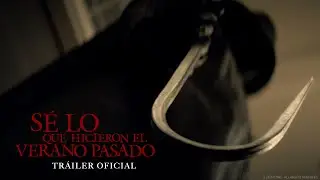 Sé Lo Que Hicieron El Verano Pasado | Tráiler Oficial