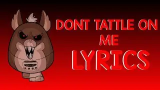 TATTLETAIL RAP SONG | Dont Tattle On Me | Lyrics Video ( READ THE DESCRIPTIONS)