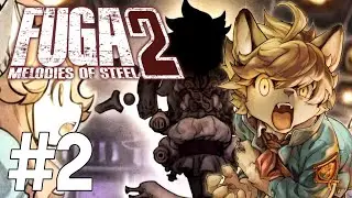 Fidchell VODs: FUGA Melodies of Steel 2 [2]