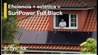 Placas Solares SunPower Full Black: EFICIENCIA y ESTÉTICA a tu servicio ☀️ SotySolar