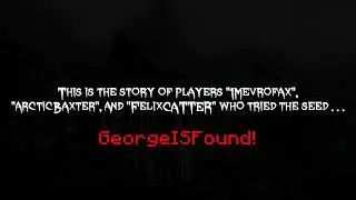 minecraft creepypasta  georgenotfound  Madness