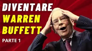 Come Warren Buffett è diventato l'investitore N.1 al mondo (Parte 1)