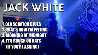 JACK WHITE “Old Scratch Blues/That’s How I’m Feeling/Morning at Midnight/It’s Rough on Rats”