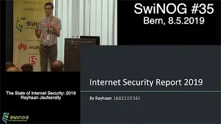 SwiNOG #35 | The State of Internet Security: 2019 | Rayhaan Jaufeerally | ETH Zurich