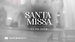 SANTA MISSA AO VIVO | 22/04/2024 | 