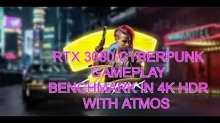 Cyberpunk 2077 | RTX 3080 | Intel 10600 | HDR Atmos | RT On | 4K | High | Afterburner | 50-55 FPS