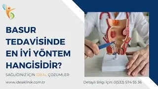 Basur Tedavisinde En İyi Yöntem Hangisidir?