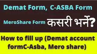How to fill up (Demat form,C-ASBA & MeroShare form?) Demat account opening process in Nepali | PART1