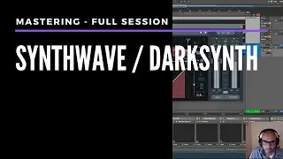 Mastering a Synthwave/Darksynth track - Start to finish