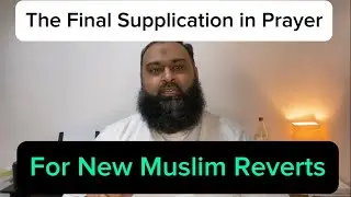 How to Read the Final Supplication in Salah (Prayer)