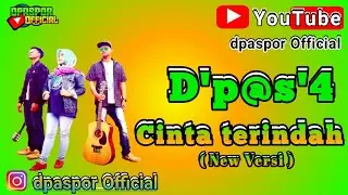 D'p@s'4 - CINTA TERINDAH || VERSI TERBARU