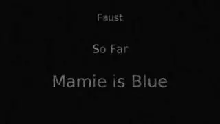 faust - mamie is blue