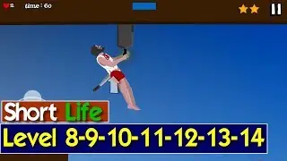 Short Life level 8-9-10-11-12-13-14