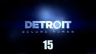 Detroit: Become Human - Прохождение по ролям pt15 - Последний шанс, Перепутье