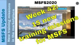 🛫 New Training & missions in MSFS Marketplace|Weekly Update|Master Your Flight Skills! |Week 42 ✈️