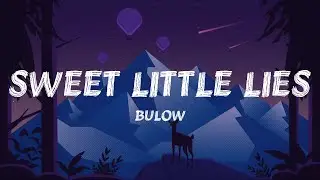 bülow – Sweet Little Lies (Lyrics)