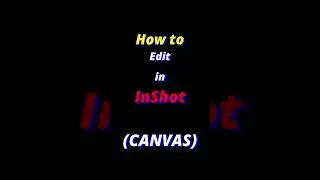 How to use canvas tool in inshot |  InShot tutorial | #shorts  #inshot  #videoediting