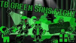 TB GREEN SANS FIGHT Phases 1-3 By tobottsukusu