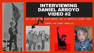[Video 2 - Denver and Corky Gonzales] Interviewing Danny Arroyo, Black Beret por La Justicia